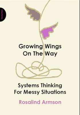 Growing Wings on the Way: Systems Thinking for Messy Si - Paperback NEW Armson,