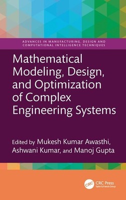 Mathematical Modeling, Design, And Optimization Of Complex E...