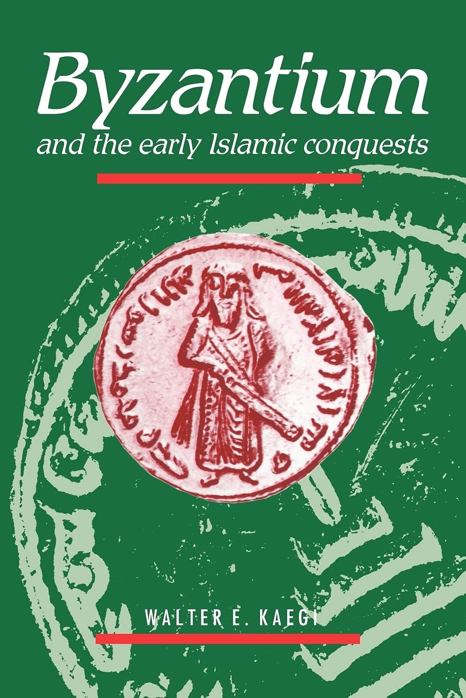 Byzantium & Early Islamic Conquests - Walter E Kaegi - Paperback - Very Good