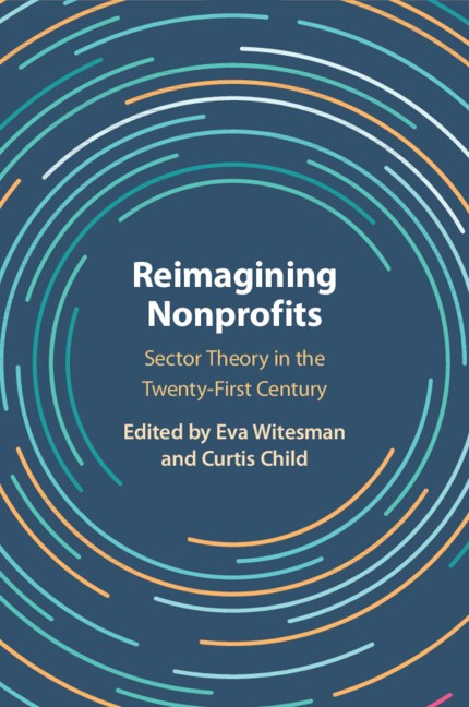 Reimagining Nonprofits Sector Theory in the Twenty-First Century Witesman Child