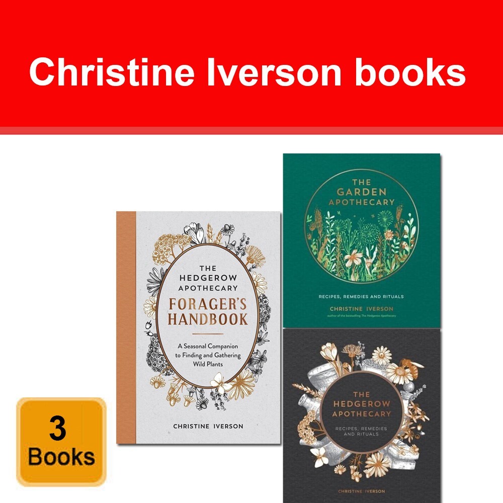Christine Iverson Collection 3 Books Set Hedgerow Apothecary Forager's Handbook