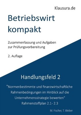 Betriebswirt kompakt Handlungsfeld 2.1-2.3: Gepr?fte Betriebswirte IHK by Michae