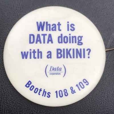 Vintage Computers What Is DATA Doing With A Bikini Pin Button Data Corporation
