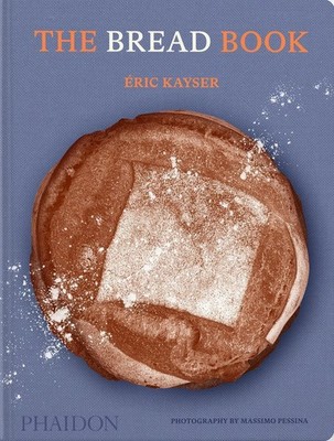 The Bread Book Éric Kayser