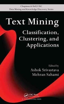 Text Mining: Classification, Clustering, and Applications by Mehran Sahami (Engl
