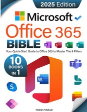 The Microsoft Office 365 Bible: Your Quick-Start Guide to Office 365 Maste...