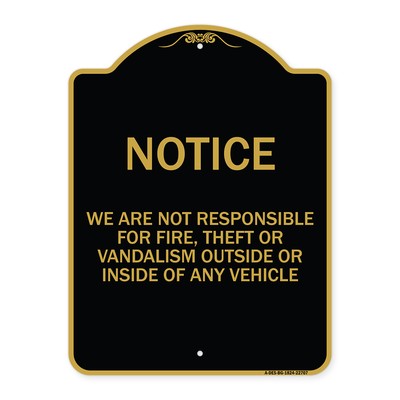 We Are Not Responsible for Fire Theft or Vandalism Outside or Inside of ANY Vehi