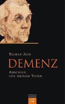 Demenz: Abschied von meinem Vater Abschied von meinem Vater Jens, Tilman: 682906