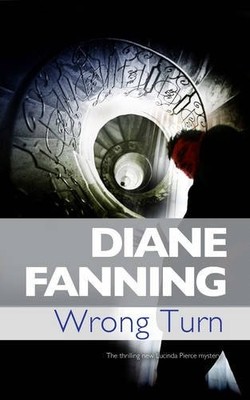 Wrong Turn (Lucinda Pierce Mysteries) By Diane Fanning
