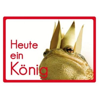 Kipis - Selbsthaftende Schilder im Format 14,8 x 10,5 cm - Heute ein König