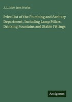 J. L. Mott Iron Works | Price List Of The Plumbing And Sanitary Department,...