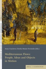 Mediterranean Flows: People, Ideas and Objects in Motion by Emilia Mataix