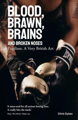 Chris Sykes | Blood; Brawn; Brains and Broken Noses | Buch | Englisch (2022)