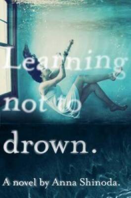 Learning Not to Drown - Hardcover By Shinoda, Anna - VERY GOOD