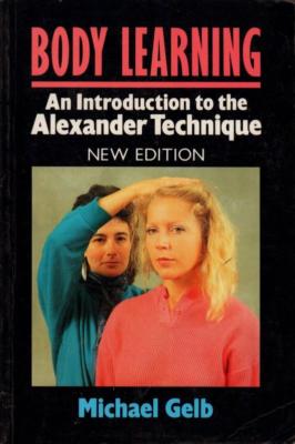 Body Learning: An Introduction to the Alexander Technique(Paperback -VG