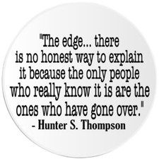 The Edge No Honest Way Hunter S. Thompson Quote - 3 Pack Circle Stickers 3 Inch