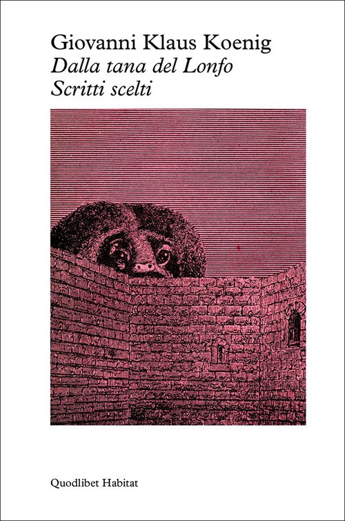 Dalla tana del lonfo. Scritti scelti - 2026 - Quodlibet (Habitat)
