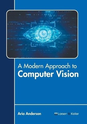 A Modern Approach to Computer Vision (Hardback)