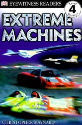 DK Readers: Extreme Machines (Level 4: Proficient Readers) - Paperback - GOOD