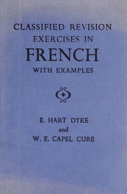Classified Revision Exercises In French: With Examples by Dyke, E Hart