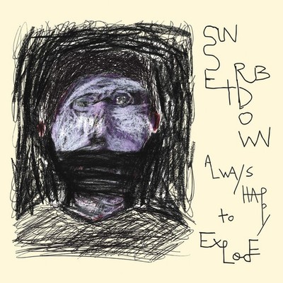 Sunset Rubdown Always Happy to Explode (Vinyl) 12'' Album (US IMPORT)