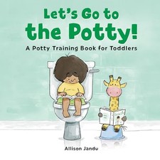 Let's Go to the Potty : A Potty Training Book for Toddlers by Jandu