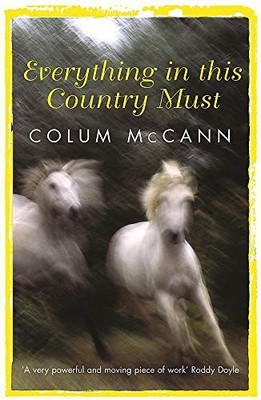 Everything In This Country Must by McCann, Colum Paperback / softback Book The
