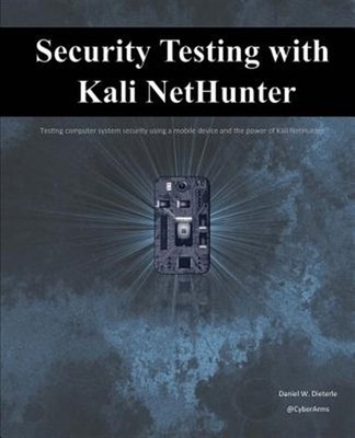 Security Testing With Kali Nethunter, Paperback by Dieterle, Daniel W., Brand...