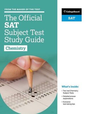 The Official Sat Subject Test In Chemistry Study Guide (College Board Offici...