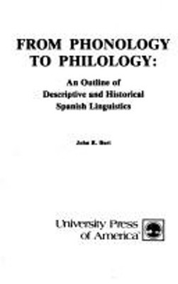 From Phonology to Philology : Outline of Descriptive and Historic