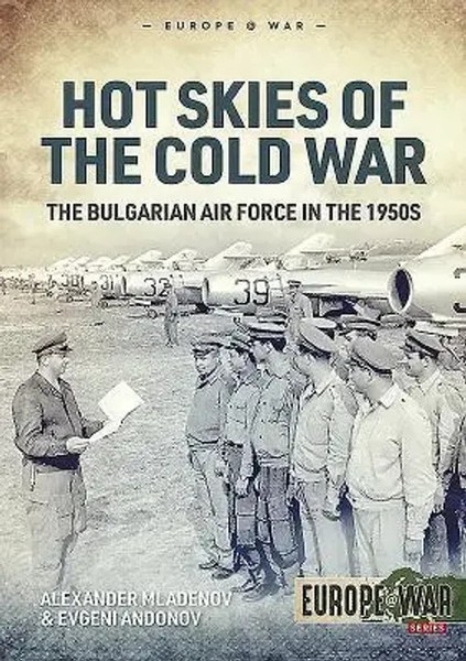Hot Skies Of The Cold War | The Bulgarian Air Force In The 1950S | Englisch-image