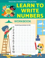 Learn to write numbers workbook: Handwriting worksheets for kids Traceable Work