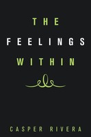 Casper Rivera | The Feelings Within | Taschenbuch | Englisch (2021) | Xlibris US
