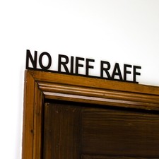 NO RIFF RAFF Door Topper Living Room Shelf Sign Wall Decor Frame Wall Art Plaque