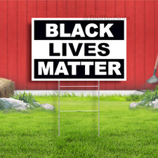BLACK LIVES MATTER Yard Sign Indoor Outdoor