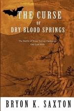 The Curse of Dry Blood Springs: A Battle of Hope Versus Darkness: One Last