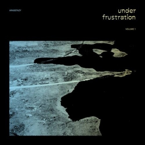Under Frustration, Vol. 1 by Arabstazy [Vinyl]