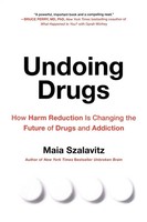 Undoing Drugs | How Harm Reduction Is Changing The Future Of Drugs And Addiction