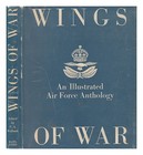WALBANK, FELIX ALAN Wings of war : an Air Force anthology 1942 Hardcover