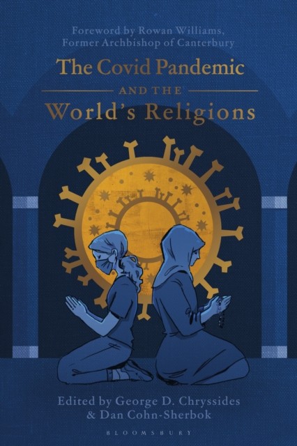 The Covid Pandemic and the Worlds Religions HARDBACK 9781350349643