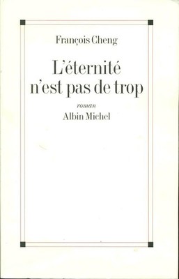 Die Ewigkeit ist nicht zu viel - Cheng, François