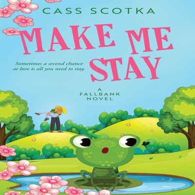 Make Me Stay Cass Scotka Paperback Totally Entwined Group Limited