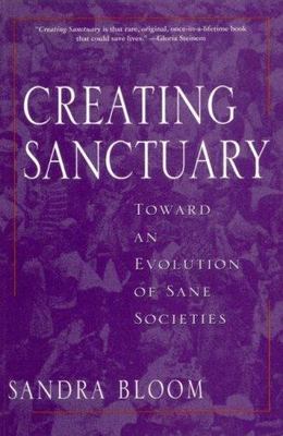 Creating Sanctuary: Toward the Evolution - Sandra L Bloom, 0415918588, paperback