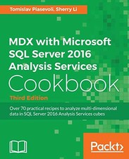 MDX WITH MICROSOFT SQL SERVER 2016 ANALYSIS SERVICES By Tomislav Piasevoli NEW