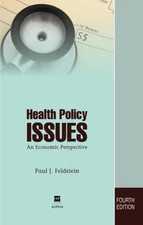 Health Policy Issues : An Economic Perspective Hardcover Paul J.
