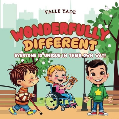 Wonderfully Different: Everyone is unique in their own way!: A Rhyming Children 