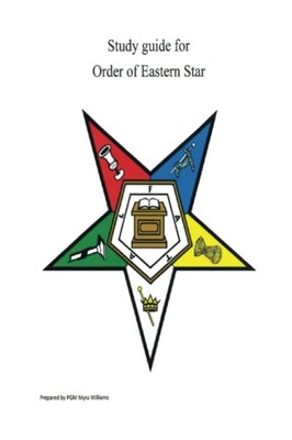 Study guide for Order of Eastern Star by Myra Williams