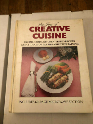 The Joy Of Creative Cuisine (1000 Kitchen-Tested Recipes)