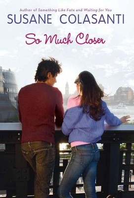 So Much Closer - Susane Colasanti