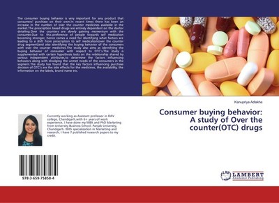 Consumer buying behavior: A study of Over the counter(OTC) drugs Kanupriya Adlak